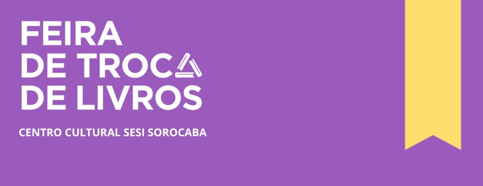 Centro Cultural SESI Sorocaba promove mais uma edição da Feira de Troca de Livros neste domingo (20)