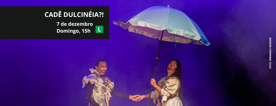 Centro Cultural Sesi Sorocaba recebe o espetáculo infantil “Cadê Dulcinéia?!” em sessão gratuita, no dia 7 de dezembro