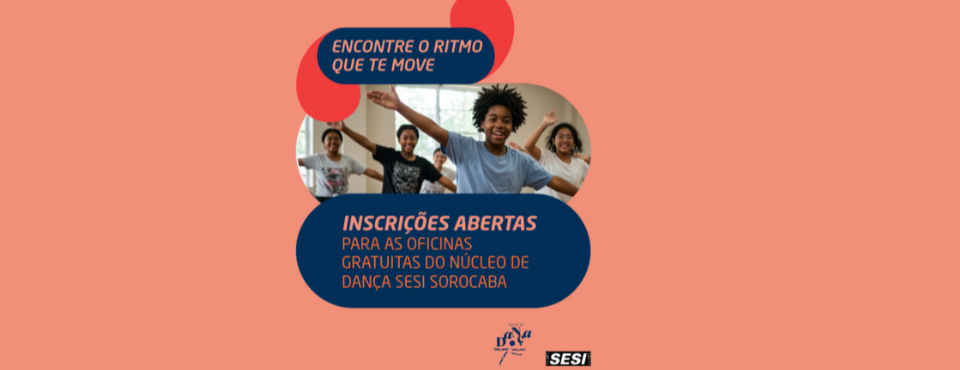Inscrições abertas para as oficinas gratuitas do núcleo de dança Sesi Sorocaba