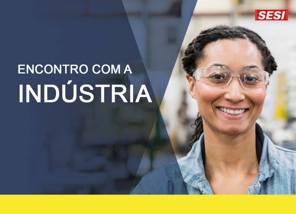 Unidades do SESI no Grande ABC promovem Encontro com a Indústria