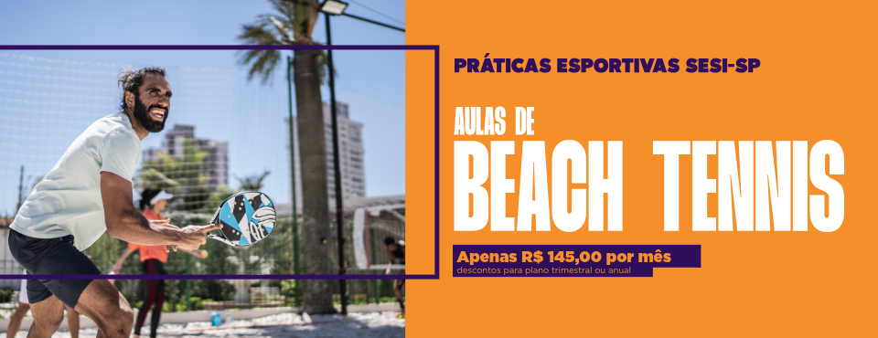 O CAT SESI Sumaré amplia sua programação esportiva e apresenta uma das modalidades que mais cresce no mundo: Beach Tennis