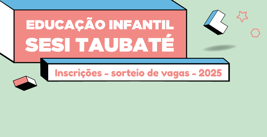Sesi-SP amplia atendimento da Educação Infantil para Taubaté
