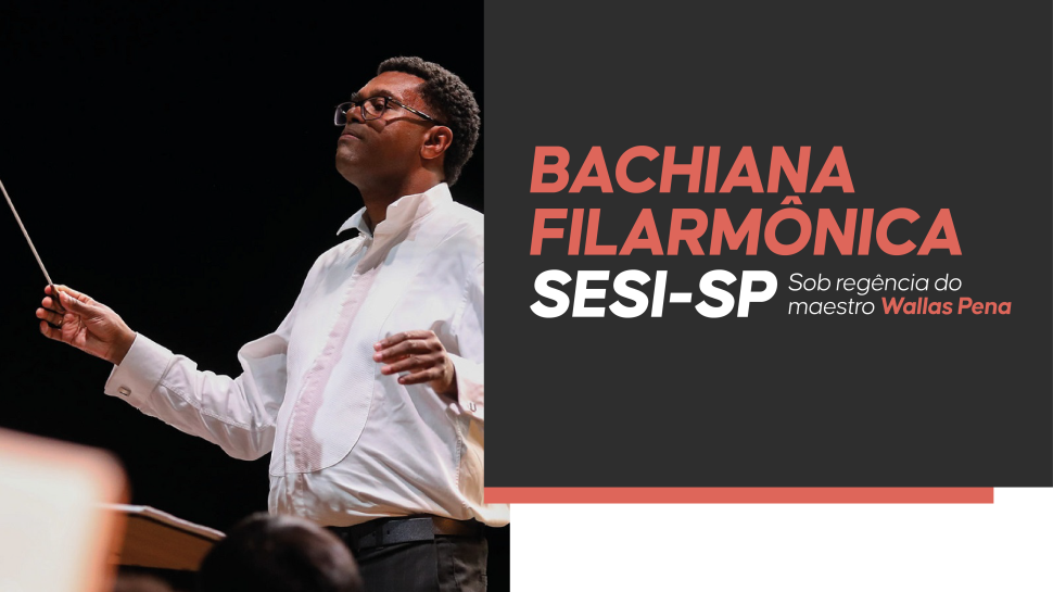 Bachiana Filarmônica SESI-SP se apresenta em Votorantim, sob regência do Maestro Wallas Pena