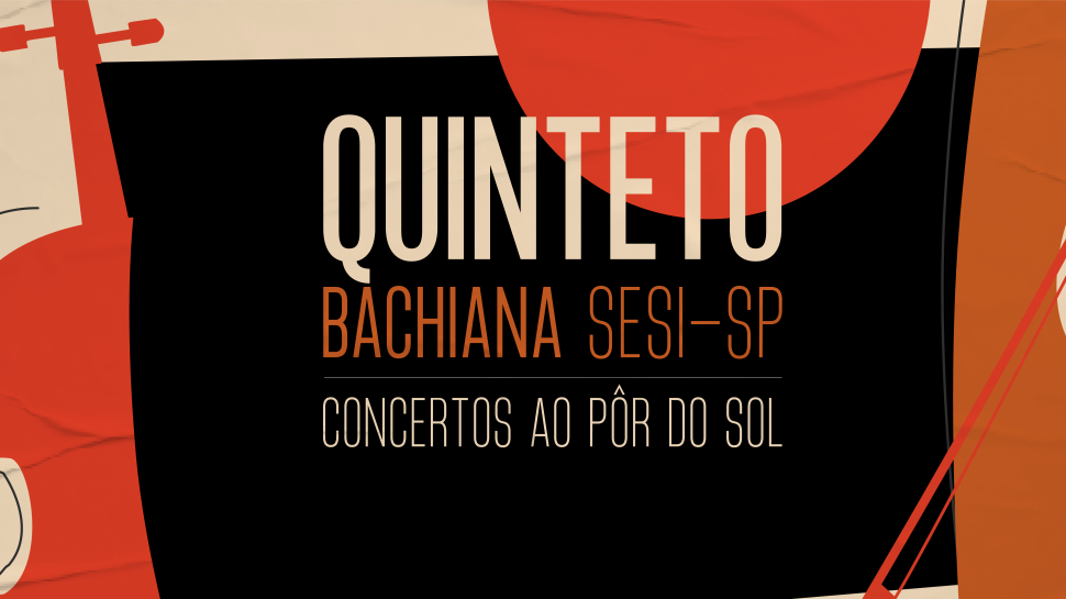 Quinteto Bachiana SESI-SP apresenta concerto ao pôr do sol em Votorantim