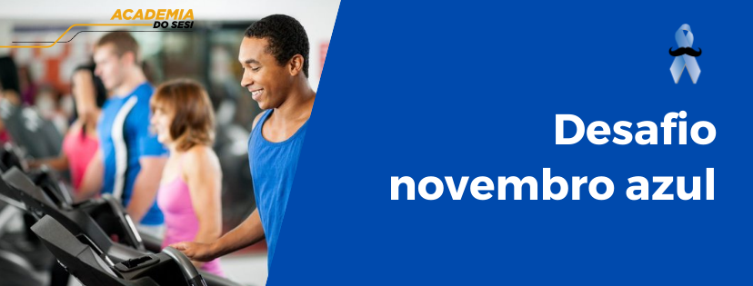 Desafio Novembro Azul na Academia do Sesi Santos Dumont