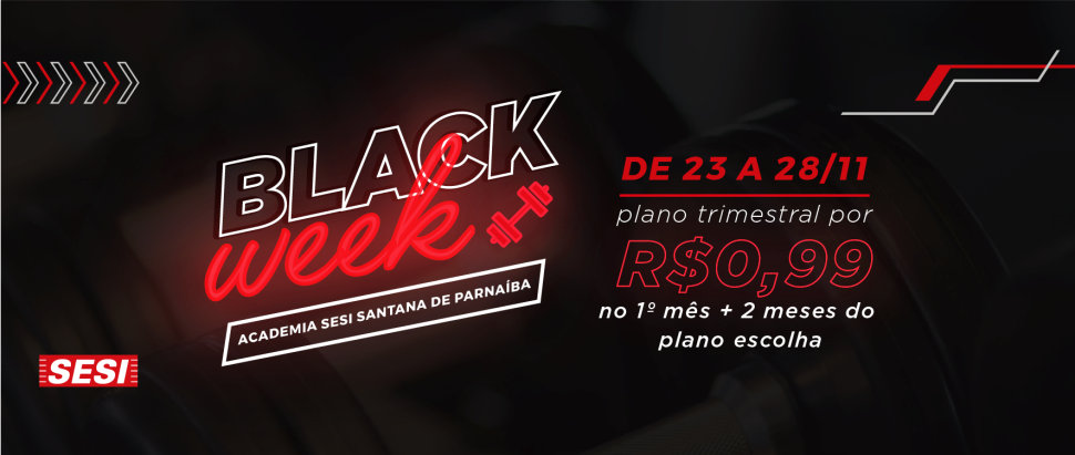 Black Week Academia SESI Santana de Parnaíba