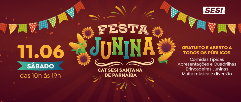 Participe da Festa Junina do CAT SESI Santana de Parnaíba