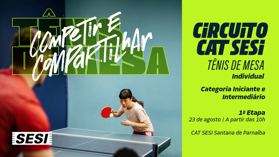 Circuito CAT SESI de Tênis de Mesa abre inscrições para primeira etapa em Santana de Parnaíba
