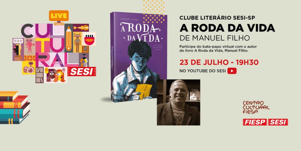 Clube Literário Sesi-SP promove bate-papo virtual com o autor do livro A Roda da Vida, Manuel Filho