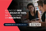 Alunos SESI têm bolsa de 100% nas Faculdades de Tecnologia SENAI-SP