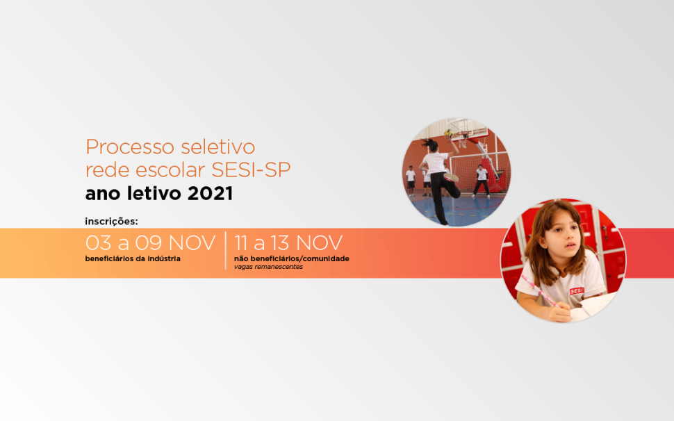 Processo seletivo 2021:  Confira o calendário de inscrições para vagas na rede escolar SESI-SP