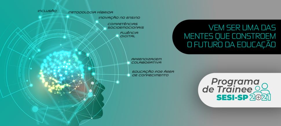 Programa de Trainee Sesi-SP 2021: confira os requisitos e faça sua inscrição