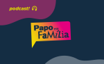 Papo em Família