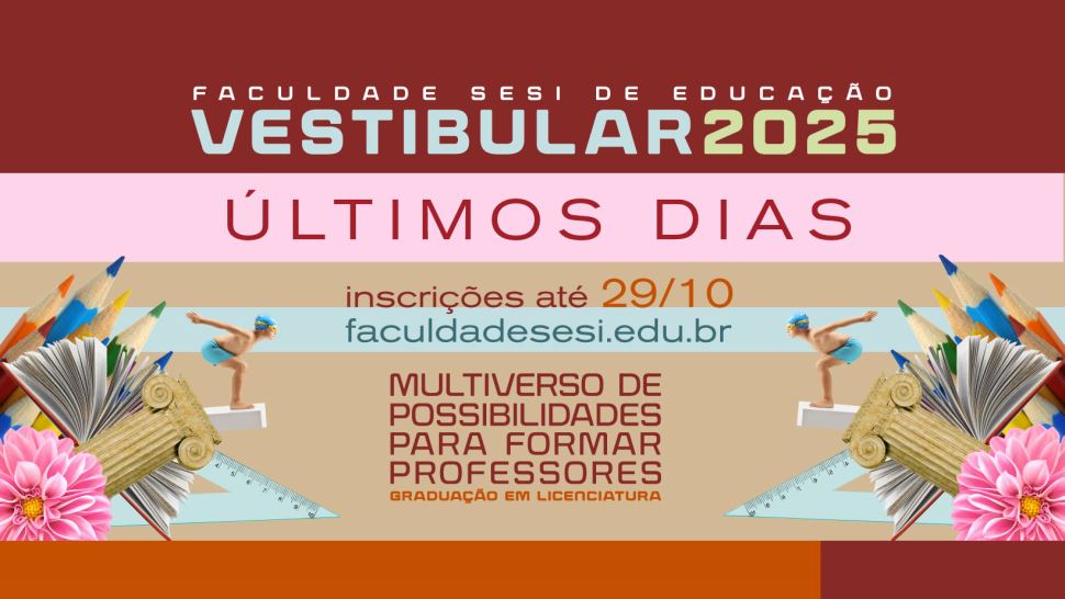 Últimos dias para se inscrever no Vestibular 2025 da Faculdade SESI de Educação