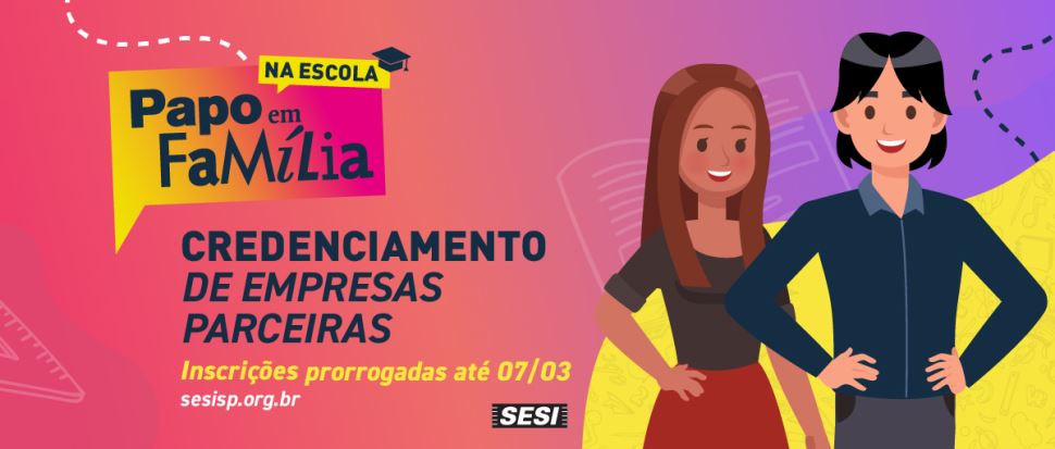 Sesi-SP prorroga prazo para credenciamento de empresas para palestras e ações educativas
