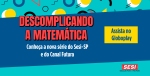 SESI-SP e Canal Futura lançam série para facilitar o aprendizado da matemática