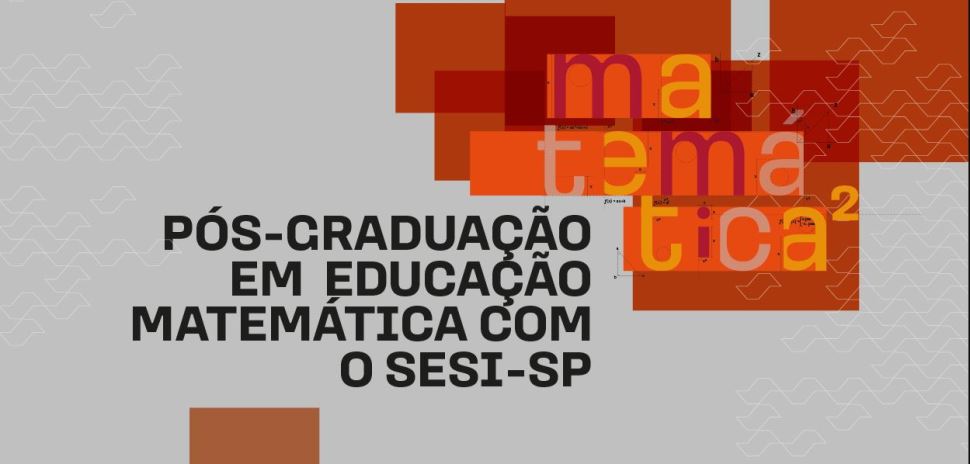 Faculdade SESI de Educação abre inscrições para pós-graduação gratuita em Matemática²