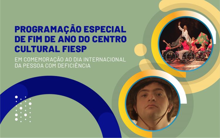 Programação especial de final de ano promove inclusão no Centro Cultural Fiesp 
