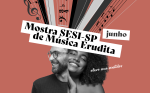 Mostra celebra música Erudita nos teatros do Sesi-SP