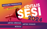 SESI-SP lança Edital de Chamamento 2024. Inscreva seu projeto!