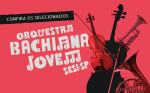 Confira os selecionados para compor a Orquestra Bachiana Jovem