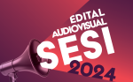 SESI-SP lança 1º edital para obras audiovisuais de curta-metragem