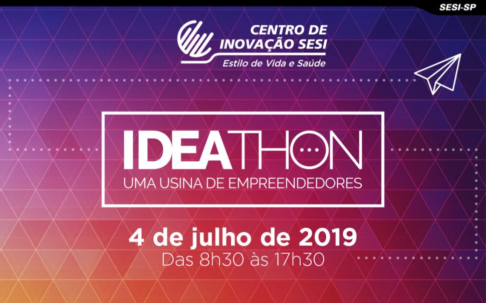 Centro de Inovação em Estilo de Vida e Saúde do Sesi-SP realiza 1º Ideathon em julho