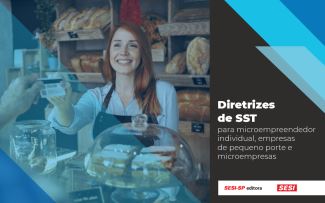 Diretrizes de SST para microempreendedor individual, empresas de pequeno porte e microempresas