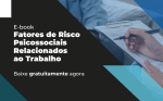 Fatores de Risco Psicossociais Relacionados ao Trabalho