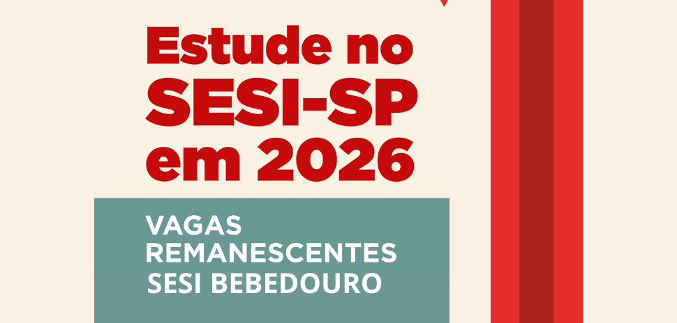 Escola Sesi Bebedouro divulga processo seletivo para vagas remanescentes 2026