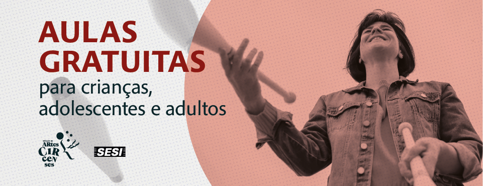 Inscrições abertas para o Núcleo de Artes Circenses do Sesi AE Carvalho
