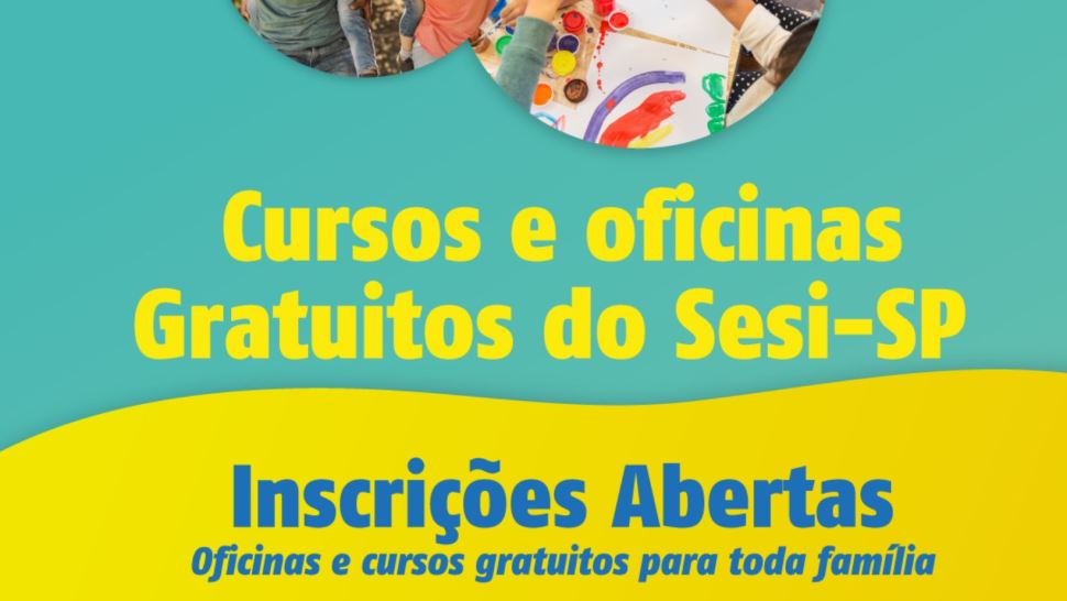 PROJETO TÉCNICO SOCIAL – CURSOS E OFICINAS Gratuitos do SESI-SP