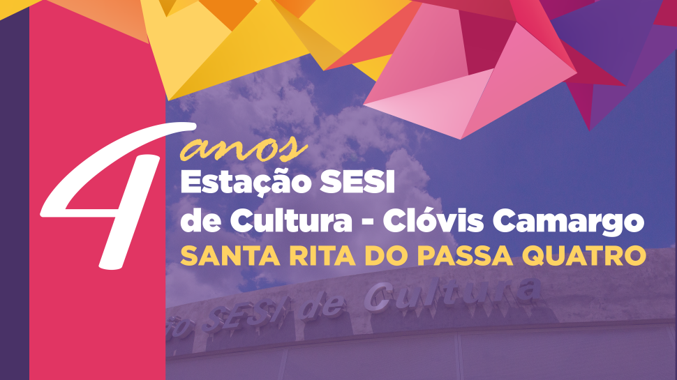 Programação comemorativa de 4 anos da Estação SESI de Cultura de Santa Rita