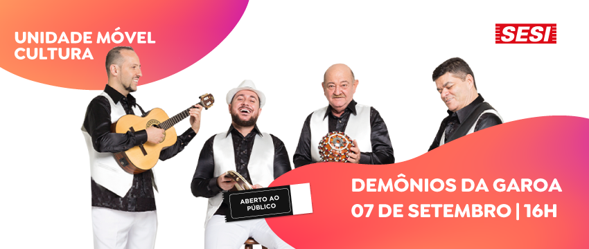 Sesi AE Carvalho terá show gratuito com o grupo  Demônios da Garoa na Unidade Móvel de Cultura