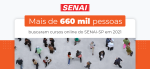 Mais de 660 mil pessoas buscaram cursos online do senai-sp em 2021 para se capacitar