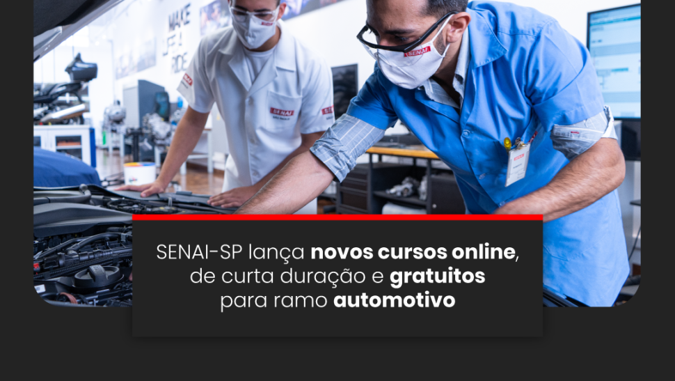 SENAI-SP lança novos cursos online, de curta duração e gratuitos para ramo automotivo