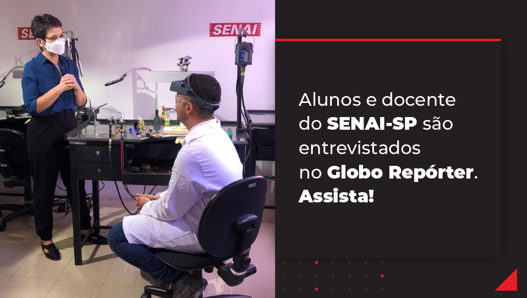 Alunos e docente do SENAI-SP são entrevistados no Globo Repórter