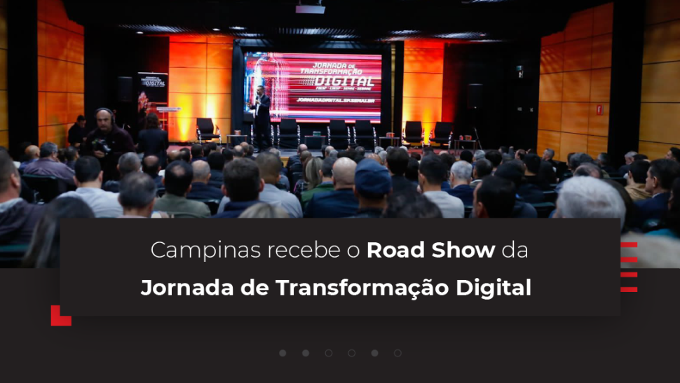 Campinas recebe Road Show da Jornada de Transformação Digital 