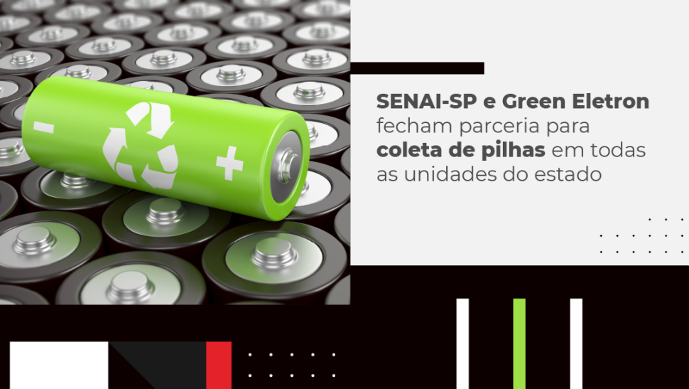 SENAI-SP e Green Eletron fecham parceria para coleta de pilhas em todas as unidades do estado