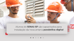 ALUNOS DO SENAI-SP SÃO CAPACITADOS PARA INSTALAÇÃO DA NOVA ANTENA PARABÓLICA DIGITAL