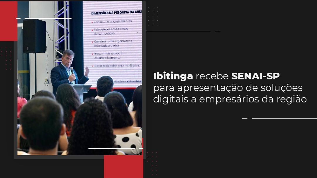 Ibitinga recebe SENAI-SP para apresentação de soluções digitais a empresários da região