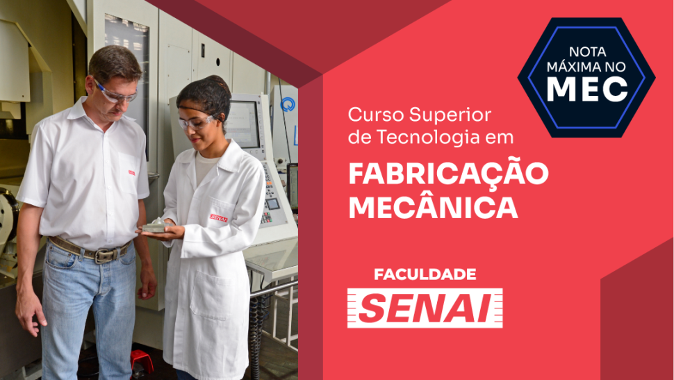 SENAI-SP recebe nota máxima em avaliação do MEC para o Curso Superior de Tecnologia em Fabricação Mecânica