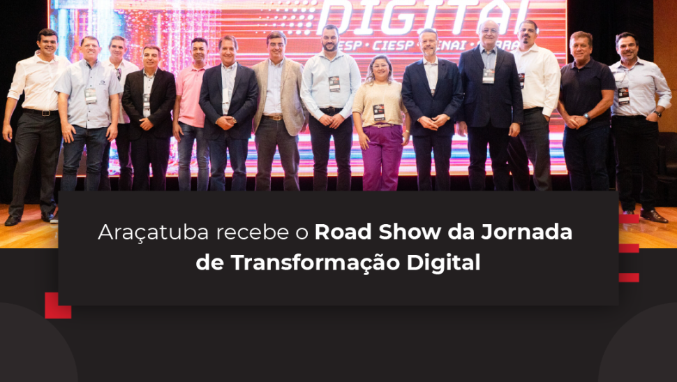 Araçatuba recebe o Road Show da Jornada de Transformação Digital