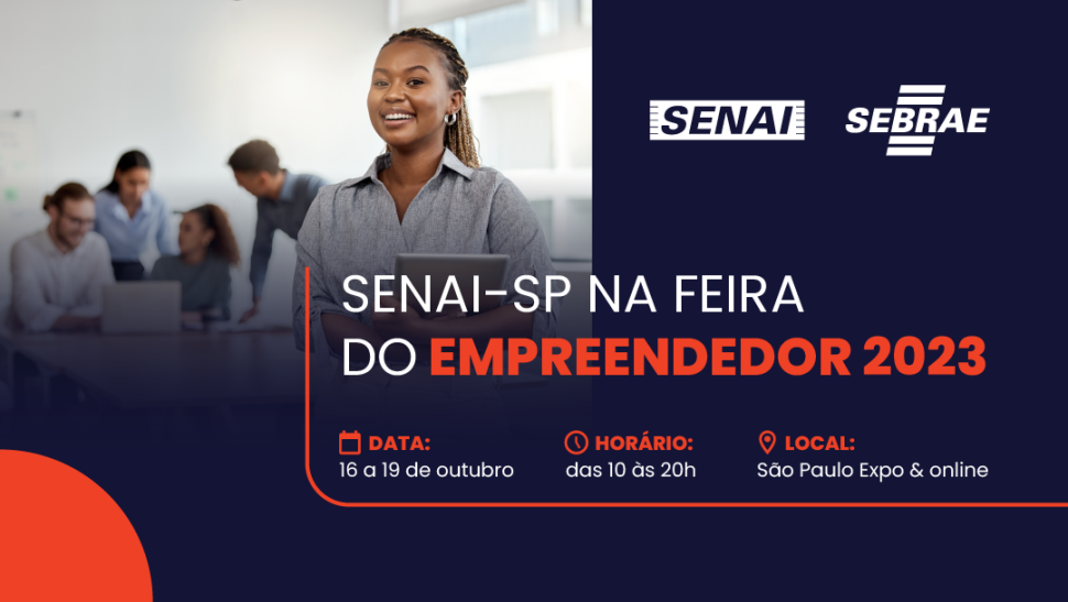 SENAI-SP estará na Feira do Empreendedor com mais de 60 palestras e aulas práticas