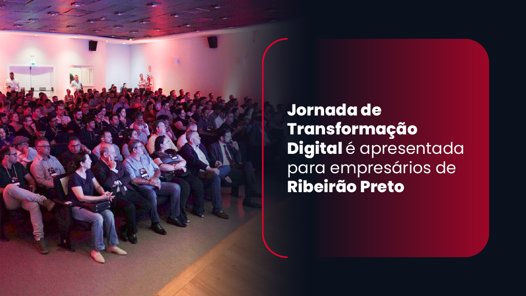 Jornada de Transformação Digital é apresentada para empresários de Ribeirão Preto