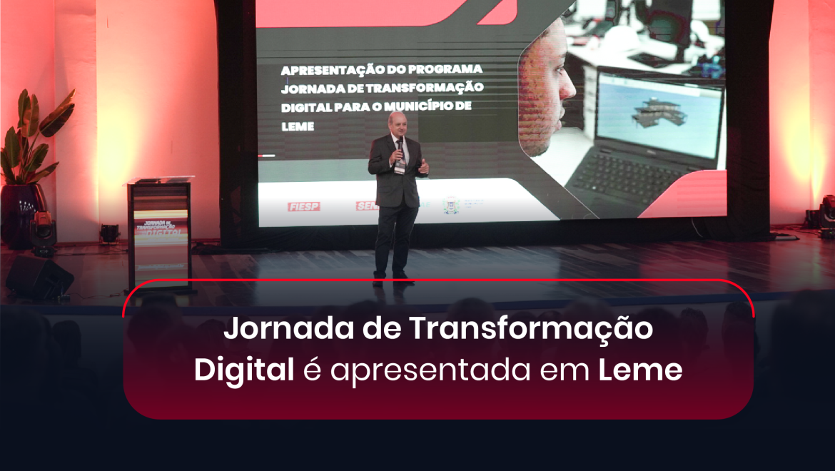 Jornada de Transformação Digital é apresentada em Leme