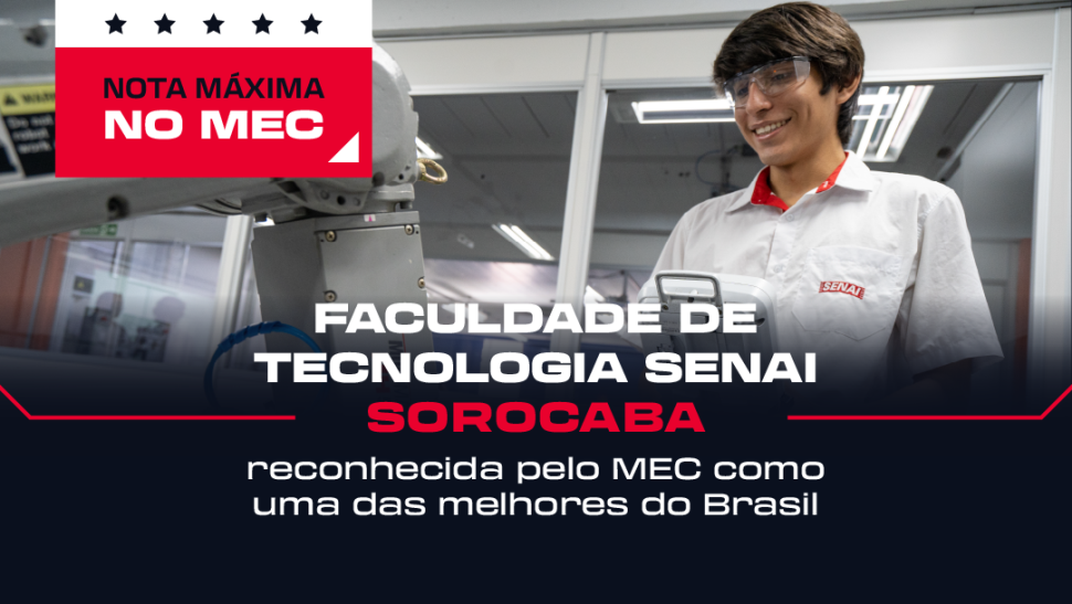 Faculdade de Tecnologia SENAI Sorocaba é reconhecida pelo MEC como uma das melhores do Brasil