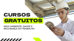 SENAI-SP - Conheça os cursos gratuitos na área de Meio Ambiente, Saúde e Segurança do Trabalho