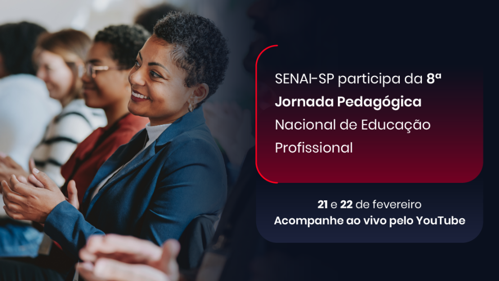 SENAI-SP participa da 8ª Jornada Pedagógica Nacional de Educação Profissional