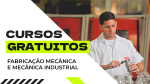 SENAI-SP - Conheça os cursos gratuitos na área de Fabricação Mecânica e Mecânica Industrial! 